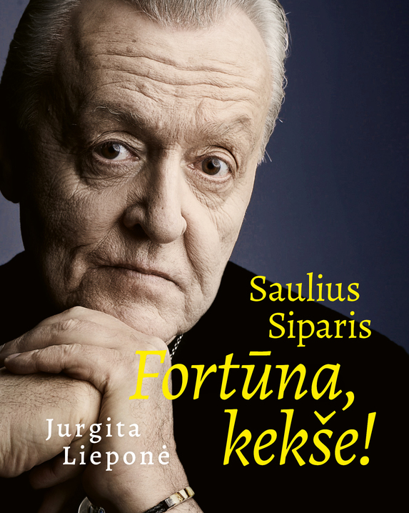 Saulius Siparis. Fortūna, kekše!