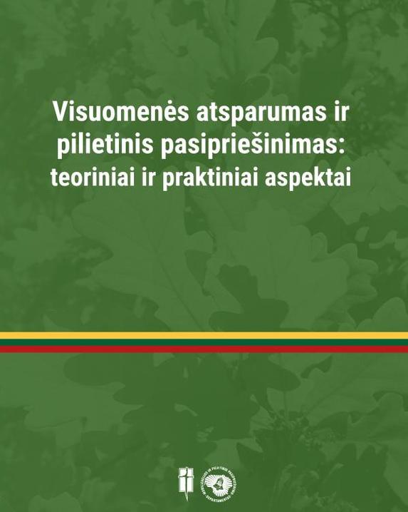 Visuomenės atsparumas ir pilietinis pasipriešinimas: teoriniai ir praktiniai aspektai