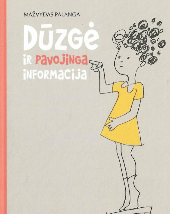 Dūzgė ir pavojinga informacija