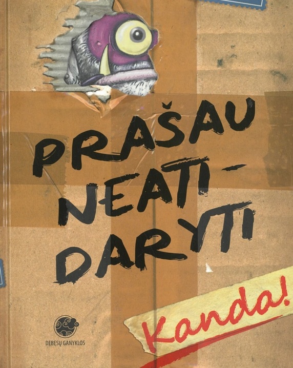 Prašau neatidaryti. Kanda!