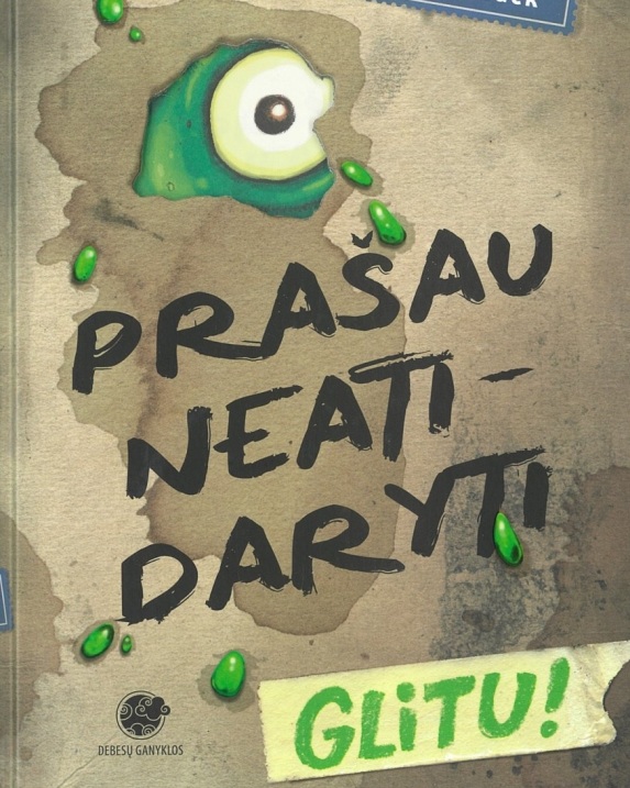 Prašau neatidaryti. Glitu!