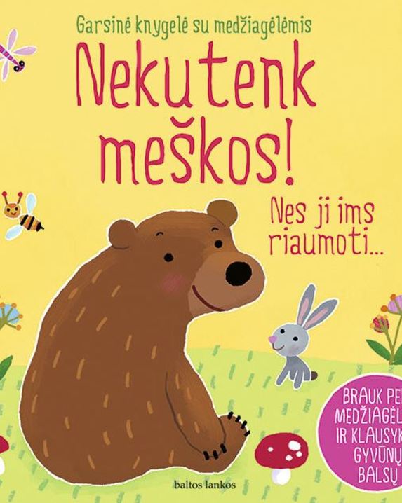 Nekutenk meškos! Nes ji ims riaumoti