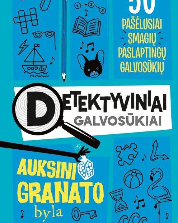 Auksinio granato byla: 50 pašėlusiai smagių paslaptingų galvosūkių
