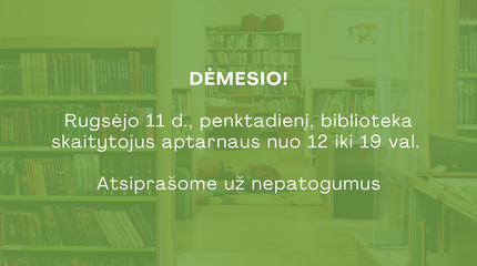 Rugsėjo 11 d. biblioteka duris atvers vėliau